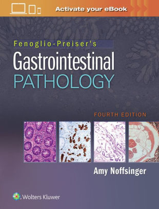 Fenoglio Preiser's Gastrointestinal Pathology 4th Edition by Noffsinger