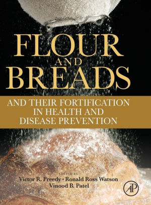 Flour and Breads and Their Fortification by Victor R. Preedy