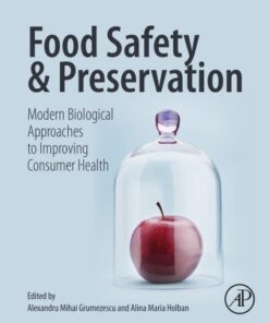 Food Safety and Preservation - Modern Biological Approaches to Improving Consumer Health Alexandru Mihai By Grumezescu
