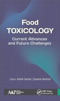 Food Toxicology - Current Advances and Future Challenges by Sachan