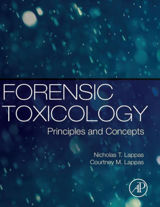 Forensic Toxicology by Nicholas T Lappas
