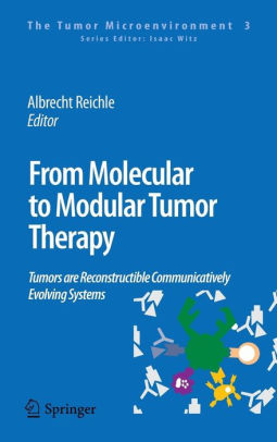 From Molecular to Modular Tumor Therapy by Albrecht Reichle