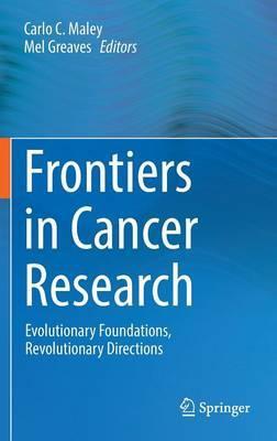 Frontiers in Cancer Research by Carlo C. Maley