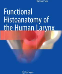 Functional Histoanatomy of the Human Larynx by Kiminori Sato