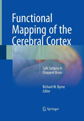 Functional Mapping of the Cerebral Cortex by Richard W. Byrne