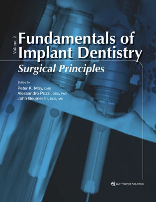Fundamentals of Implant Dentistry - Surgical Principles by Peter K. Moy