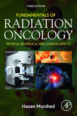 Fundamentals of Radiation Oncology 3rd Edition by Hasan Murshed