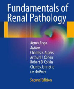 Fundamentals of Renal Pathology 2nd Edition by Agnes B. Fogo