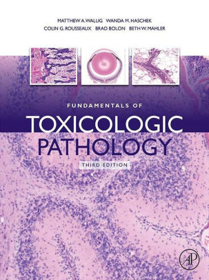 Fundamentals of Toxicologic Pathology 3rd Edition by Wallig