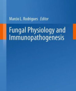 Fungal Physiology and Immunopathogenesis by Marcio L. Rodrigues