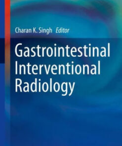 Gastrointestinal Interventional Radiology by Charan K. Singh