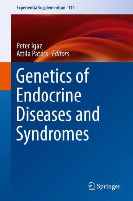 Genetics of Endocrine Diseases and Syndromes by Peter Igaz