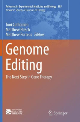 Genome Editing - The Next Step in Gene Therapy by Toni Cathomen
