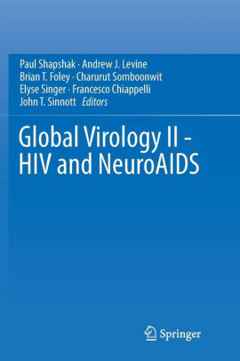 Global Virology II - HIV and NeuroAIDS by Paul Shapshak