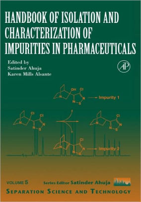 Handbook of Isolation and Characterization of Impurities in Pharmaceuticals By Ahuja