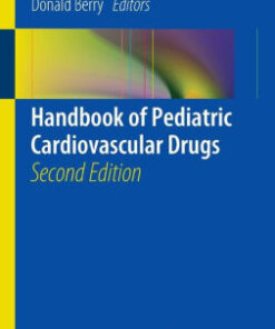 Handbook of Pediatric Cardiovascular Drugs 2nd Edition by Ricardo Munoz