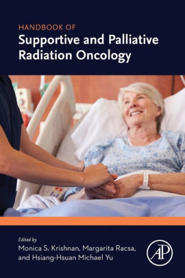 Handbook of Supportive and Palliative Radiation Oncology by Krishnan