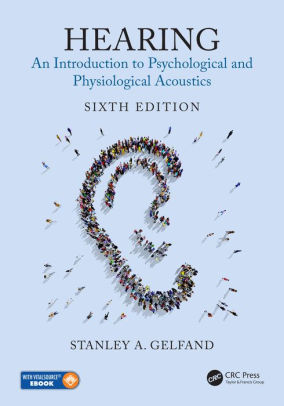 Hearing - An Introduction to Psychological and Physiological Acoustics 6 Gelfand