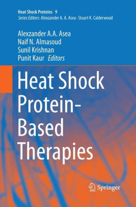 Heat Shock Protein-Based Therapies by Alexzander A.A. Asea