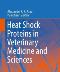 Heat Shock Proteins in Veterinary Medicine and Sciences by Alexzander A A Asea