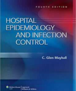 Hospital Epidemiology and Infection Control 4th Edition by C. Glen Mayhall