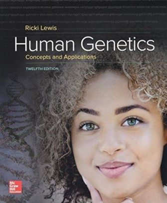Human Genetics - Concepts and Applications 12th Edition by Ricki Lewis