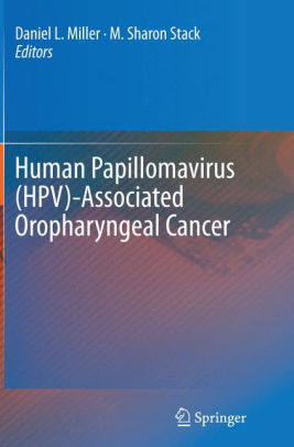 Human Papillomavirus HPV Associated Oropharyngeal Cancer by Miller