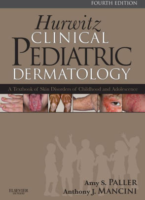 Hurwitz Clinical Pediatric Dermatology 4th Edition by Paller