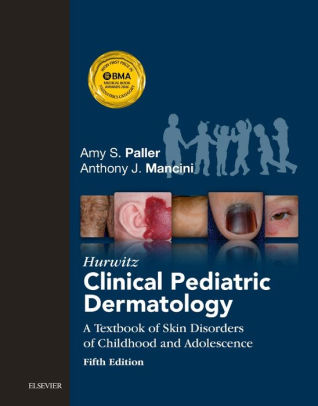 Hurwitz Clinical Pediatric Dermatology 5th Edition by Amy S. Paller