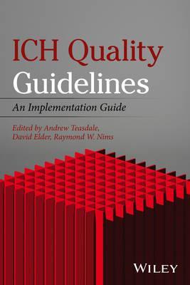 ICH Quality Guidelines - An Implementation Guide by Andrew Teasdale