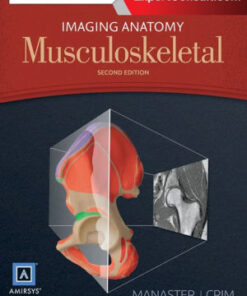 Imaging Anatomy - Musculoskeletal 2nd Edition by Manaster