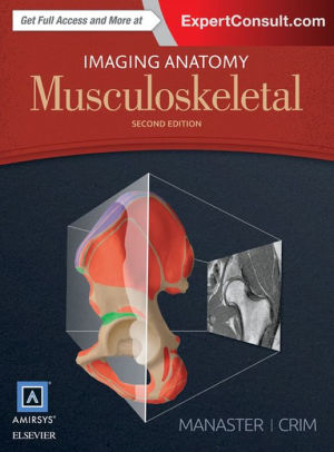 Imaging Anatomy - Musculoskeletal 2nd Edition by Manaster