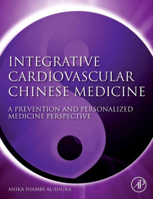 Integrative Cardiovascular Chinese Medicine by Anika Niambi Al-Shura