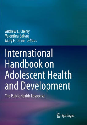 International Handbook on Adolescent Health and Development by Cherry
