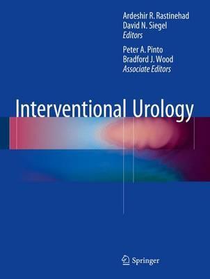 Interventional Urology by Ardeshir R. Rastinehad