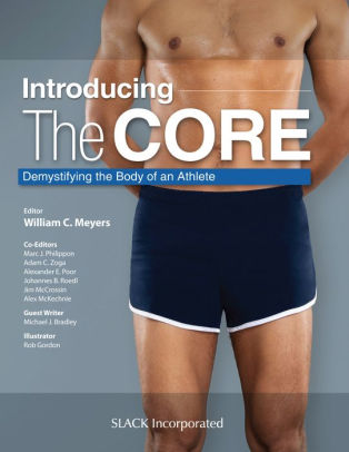 Introducing the Core - Demystifying the Body of an Athlete by Meyers