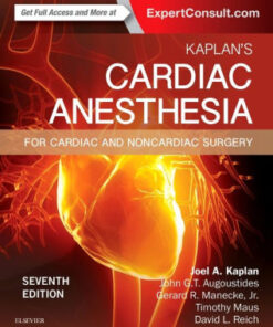 Kaplan's Cardiac Anesthesia 7th Edition by Joel A. Kaplan