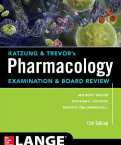 Katzung & Trevor's Pharmacology Examination 12th Edition by Katzung