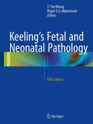 Keeling's Fetal and Neonatal Pathology 5th Edition by Khong