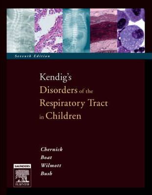 Kendig's Disorders of the Respiratory Tract 7th Ed by Chernick