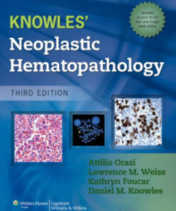 Knowles' Neoplastic Hematopathology 3rd Edition by Attilio Orazi