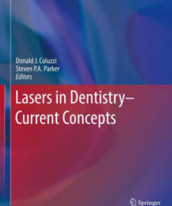 Lasers in Dentistry Current Concepts by Donald J. Coluzzi