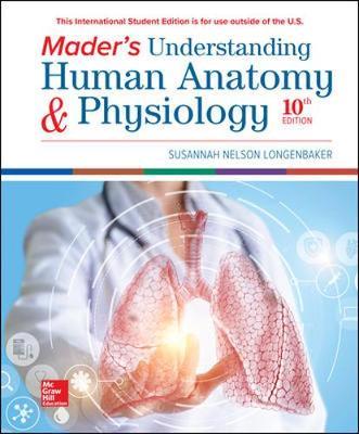 Mader's Understanding Human Anatomy & Physiology 10th Ed By Longenbaker