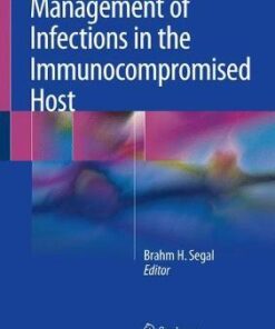 Management of Infections in the Immunocompromised Host by Brahm H. Segal