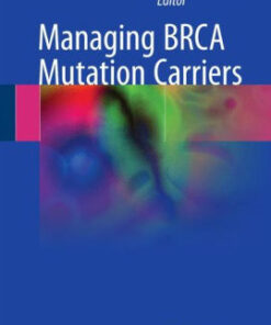 Managing BRCA Mutation Carriers by Anees B. Chagpar