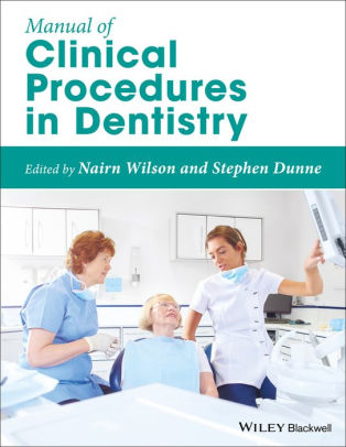 Manual of Clinical Procedures in Dentistry by Nairn Wilson