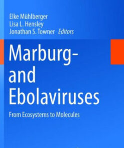 Marburg and Ebolaviruses - From Ecosystems to Molecules by Mühlberger