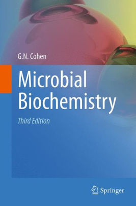 Microbial Biochemistry 3rd Edition by G. N. Cohen