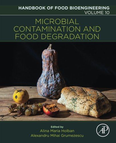Microbial Contamination and Food Degradation By Alexandru Mihai Grumezescu
