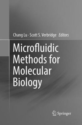 Microfluidic Methods for Molecular Biology by Chang Lu